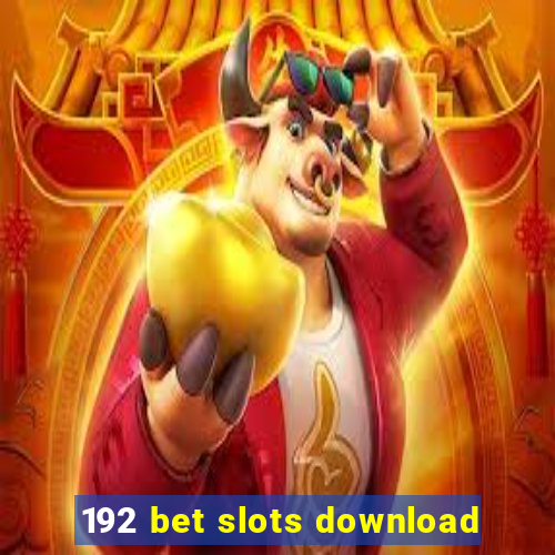 192 bet slots download